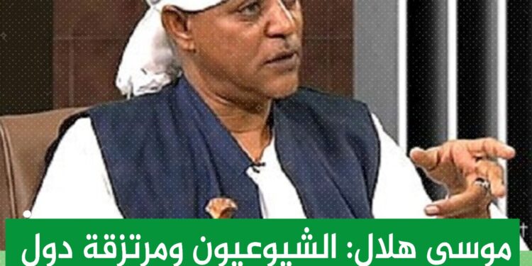 موسي هلال: الشيوعيون ومرتزقة دول الجوار … هم من اشعلوا حرب السودان